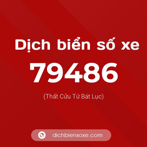 Ý nghĩa biển số xe 79486 là gì?