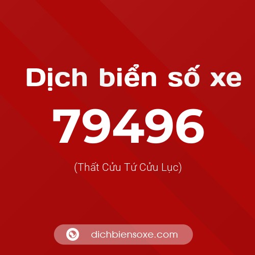 Ý nghĩa biển số xe 79496 là gì?