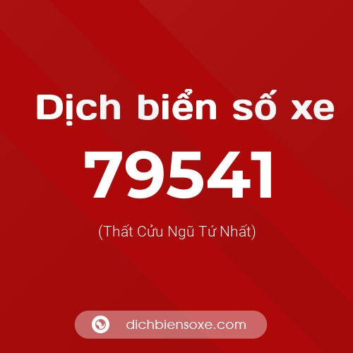 Ý nghĩa biển số xe 79541 là gì?