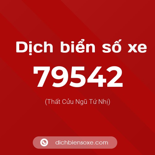 Ý nghĩa biển số xe 79542 là gì?