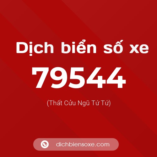 Ý nghĩa biển số xe 79544 là gì?