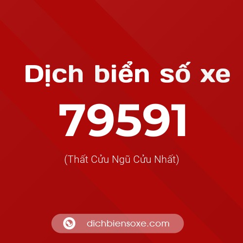 Ý nghĩa biển số xe 79591 là gì?