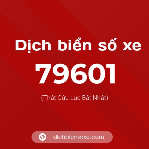 Ý nghĩa biển số xe 79601 là gì?