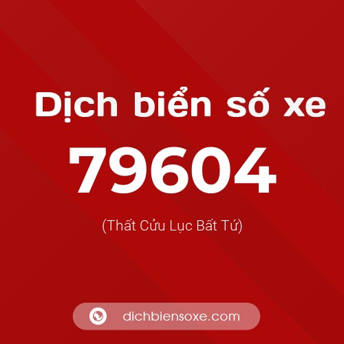 Ý nghĩa biển số xe 79604 là gì?