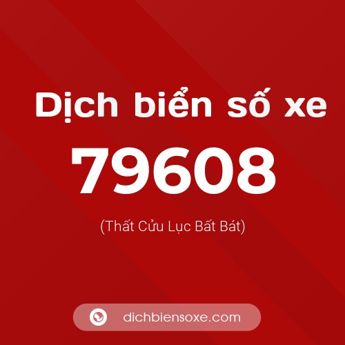 Ý nghĩa biển số xe 79608 là gì?