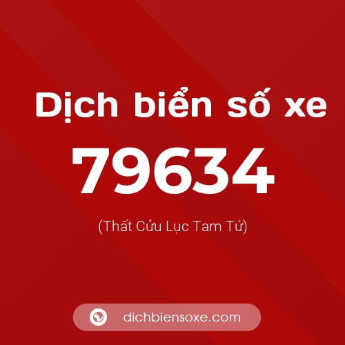 Ý nghĩa biển số xe 79634 là gì?