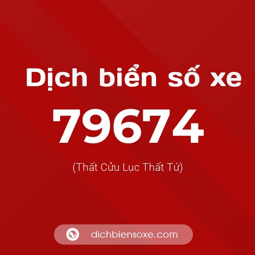 Ý nghĩa biển số xe 79674 là gì?