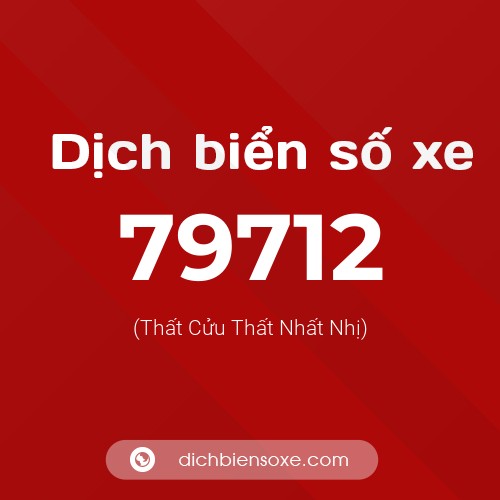 Ý nghĩa biển số xe 79712 là gì?