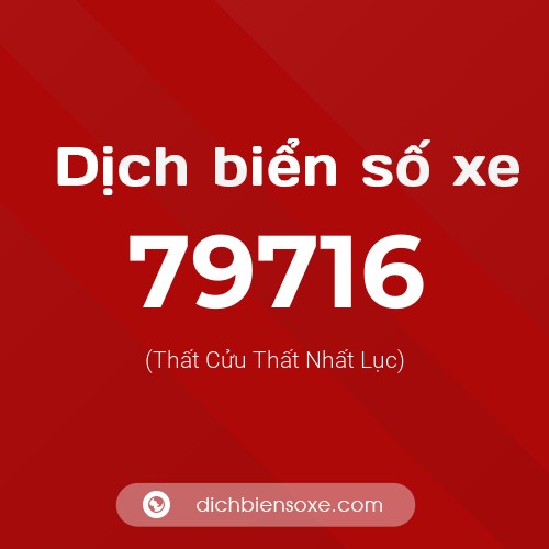Ý nghĩa biển số xe 79716 là gì?