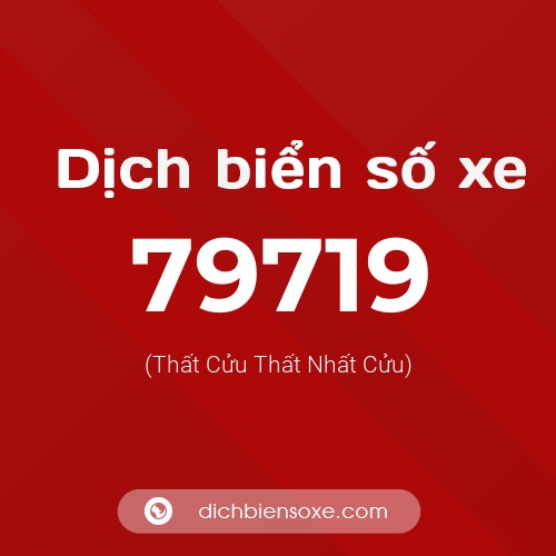 Ý nghĩa biển số xe 79719 là gì?