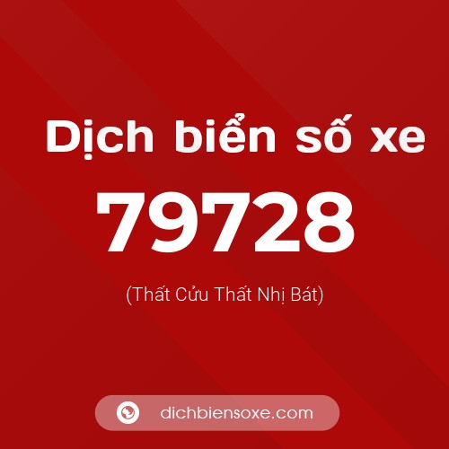 Ý nghĩa biển số xe 79728 là gì?