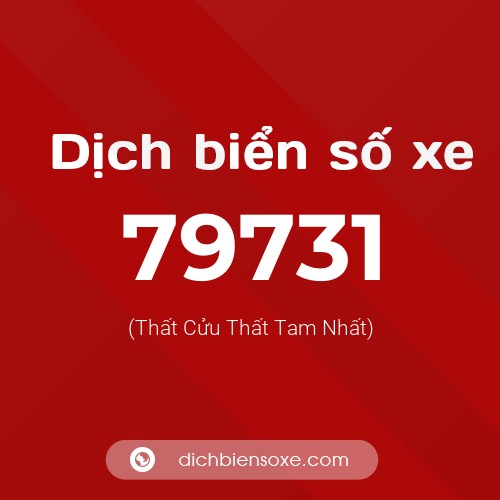 Ý nghĩa biển số xe 79731 là gì?