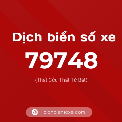Ý nghĩa biển số xe 79748 là gì?