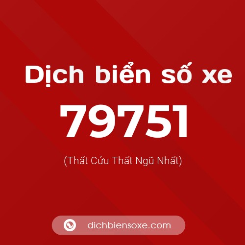 Ý nghĩa biển số xe 79751 là gì?