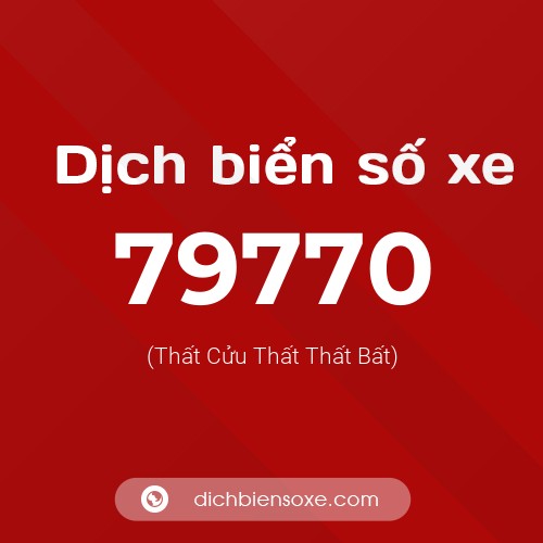 Ý nghĩa biển số xe 79770 là gì?