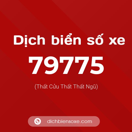 Ý nghĩa biển số xe 79775 là gì?