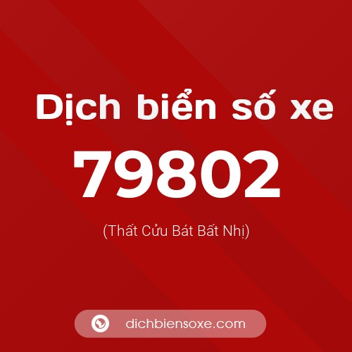 Ý nghĩa biển số xe 79802 là gì?
