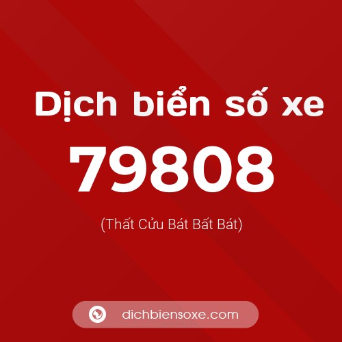 Ý nghĩa biển số xe 79808 là gì?