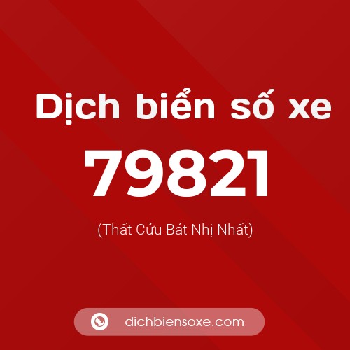 Ý nghĩa biển số xe 79821 là gì?