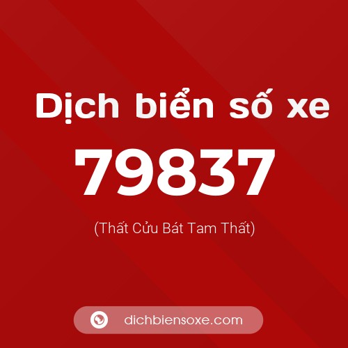 Ý nghĩa biển số xe 79837 là gì?