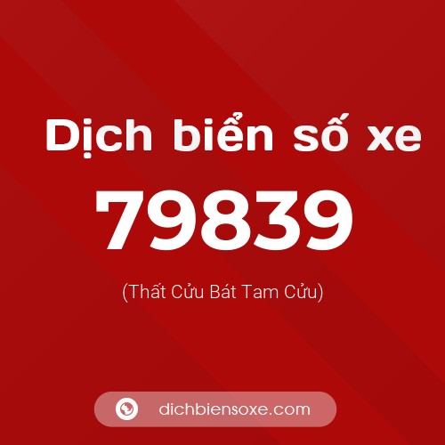 Ý nghĩa biển số xe 79839 là gì?