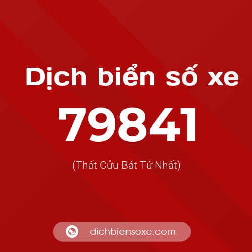 Ý nghĩa biển số xe 79841 là gì?