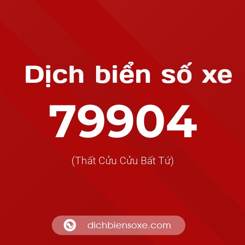 Ý nghĩa biển số xe 79904 là gì?