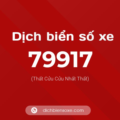 Ý nghĩa biển số xe 79917 là gì?