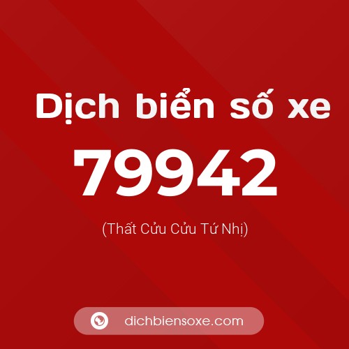 Ý nghĩa biển số xe 79942 là gì?