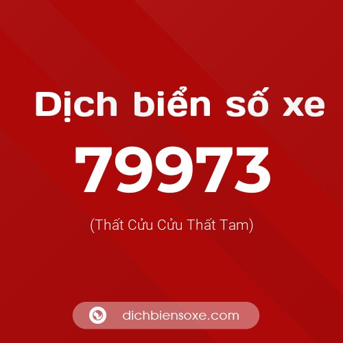 Ý nghĩa biển số xe 79973 là gì?