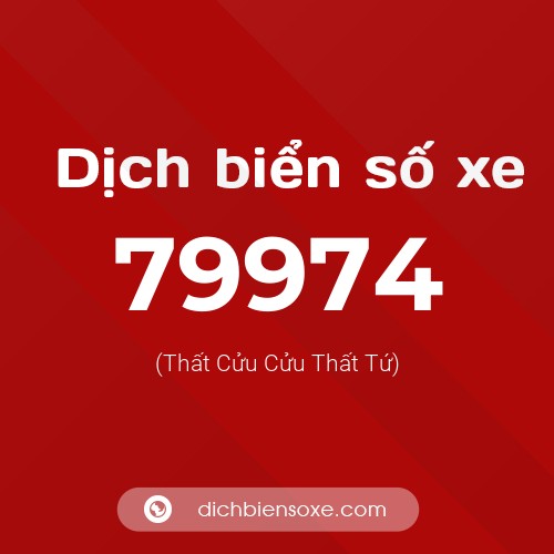 Ý nghĩa biển số xe 79974 là gì?