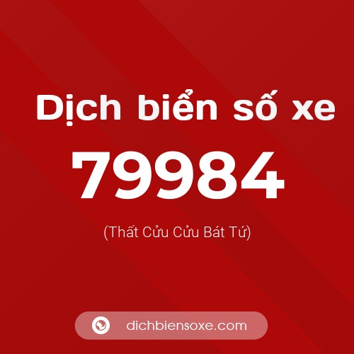 Ý nghĩa biển số xe 79984 là gì?