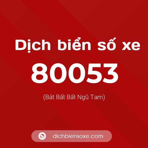 Ý nghĩa biển số xe 80053 là gì?