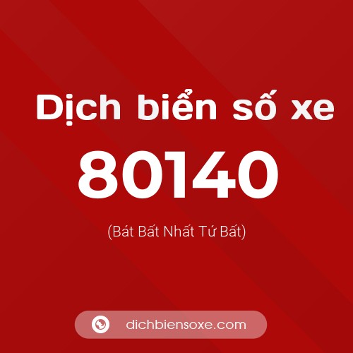Ý nghĩa biển số xe 80140 là gì?