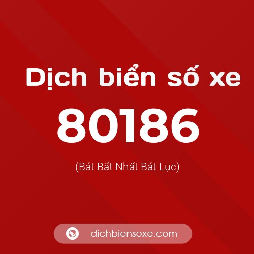 Ý nghĩa biển số xe 80186 là gì?