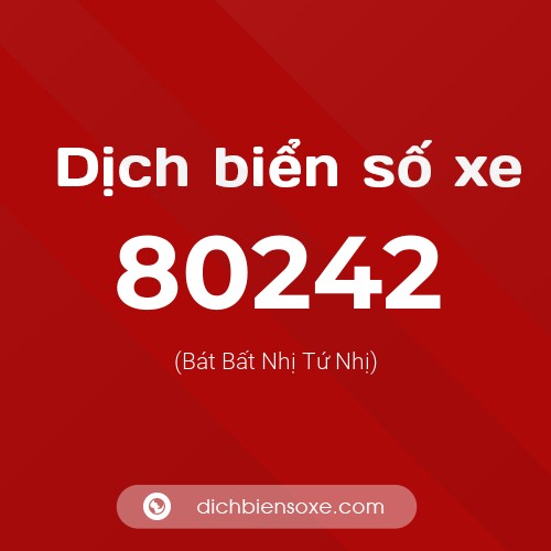 Ý nghĩa biển số xe 80242 là gì?