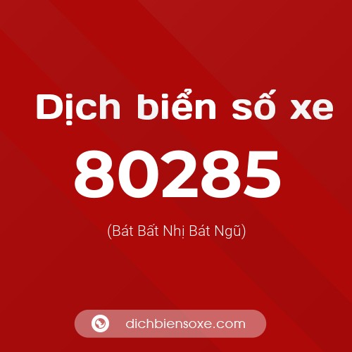 Ý nghĩa biển số xe 80285 là gì?