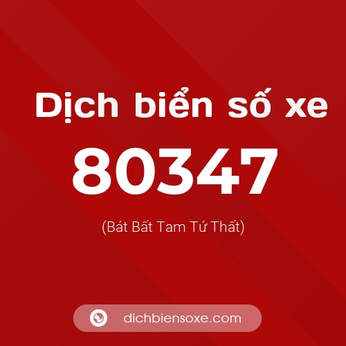 Ý nghĩa biển số xe 80347 là gì?