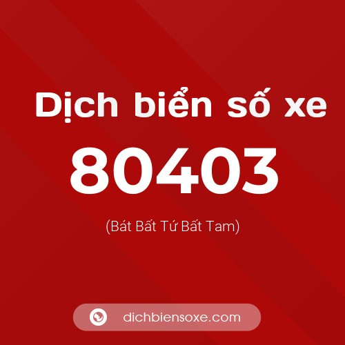 Ý nghĩa biển số xe 80403 là gì?