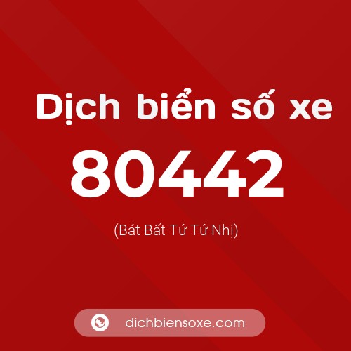 Ý nghĩa biển số xe 80442 là gì?