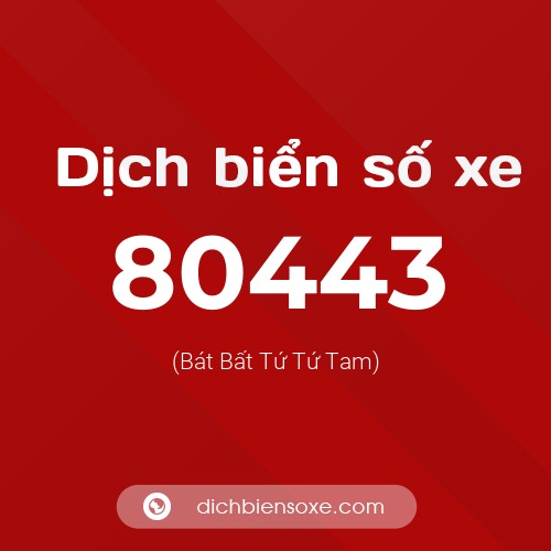 Ý nghĩa biển số xe 80443 là gì?