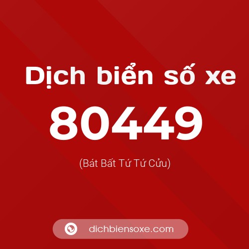 Ý nghĩa biển số xe 80449 là gì?