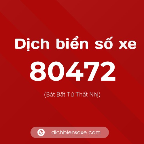 Ý nghĩa biển số xe 80472 là gì?