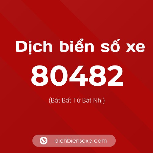 Ý nghĩa biển số xe 80482 là gì?