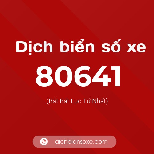 Ý nghĩa biển số xe 80641 là gì?
