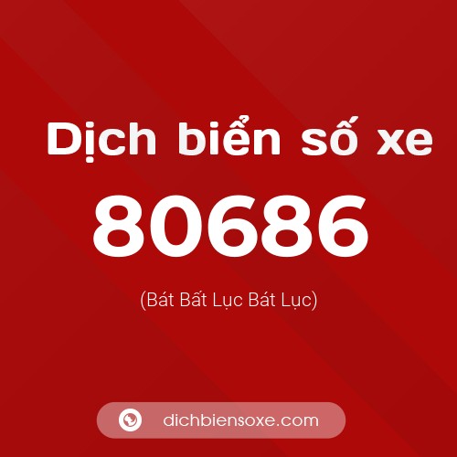 Ý nghĩa biển số xe 80686 là gì?