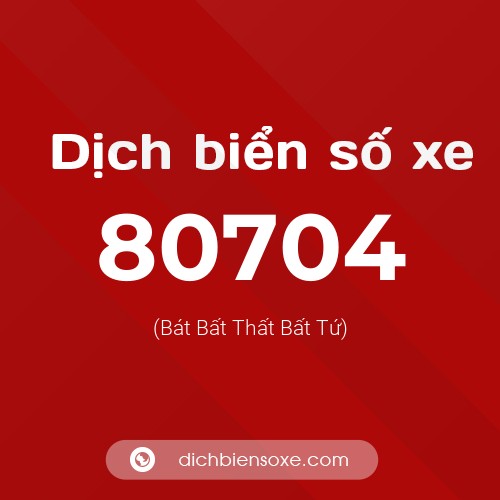 Ý nghĩa biển số xe 80704 là gì?