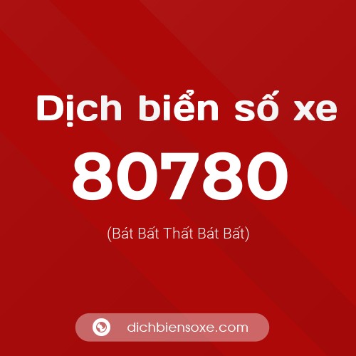 Ý nghĩa biển số xe 80780 là gì?