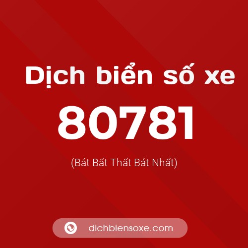 Ý nghĩa biển số xe 80781 là gì?