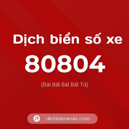 Ý nghĩa biển số xe 80804 là gì?